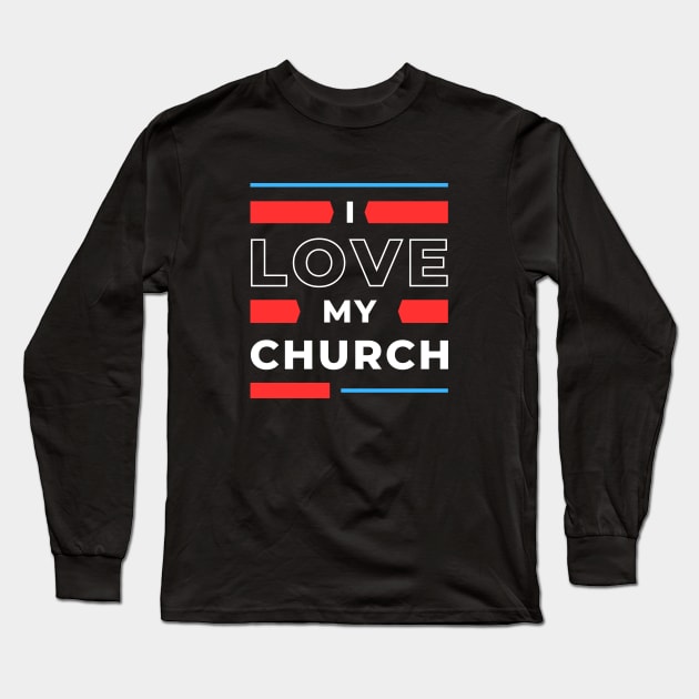 I Love My Church | Christian Long Sleeve T-Shirt by All Things Gospel